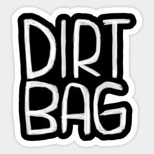 Dirt Bag. Dirtbag typography Sticker